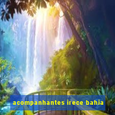 acompanhantes irece bahia